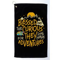 Blessed Are The Curious For They Shall Have Adventures Golf Towel