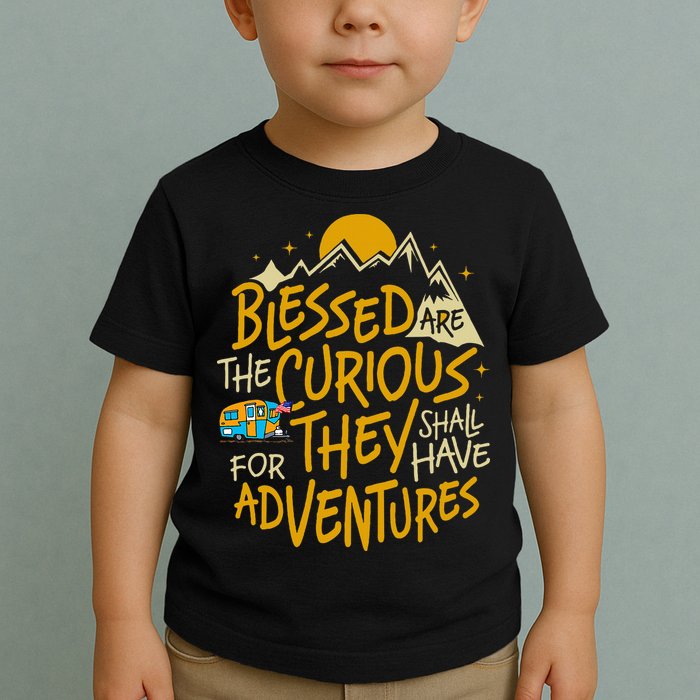 Blessed Are The Curious For They Shall Have Adventures Toddler T-Shirt
