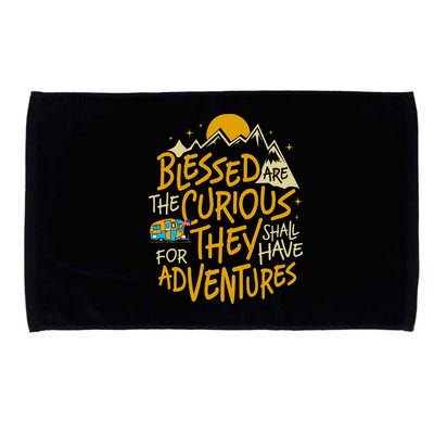 Blessed Are The Curious For They Shall Have Adventures Microfiber Hand Towel