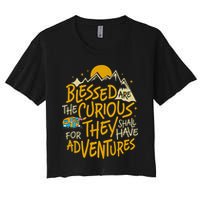 Blessed Are The Curious For They Shall Have Adventures Crop Top