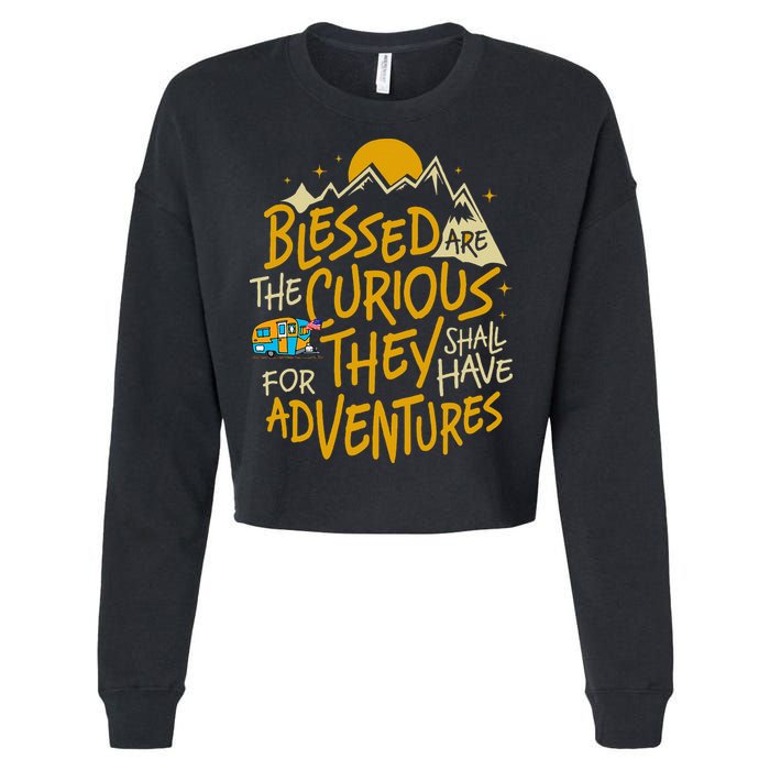 Blessed Are The Curious For They Shall Have Adventures Cropped Pullover Crew