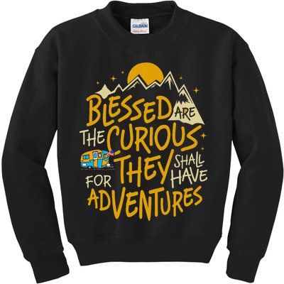 Blessed Are The Curious For They Shall Have Adventures Kids Sweatshirt