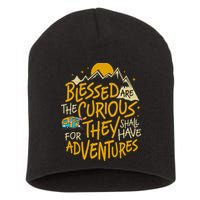 Blessed Are The Curious For They Shall Have Adventures Short Acrylic Beanie