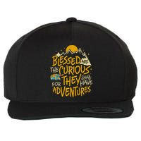 Blessed Are The Curious For They Shall Have Adventures Wool Snapback Cap