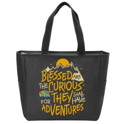 Blessed Are The Curious For They Shall Have Adventures Zip Tote Bag