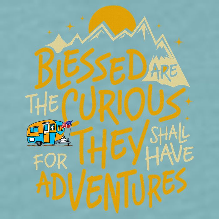 Blessed Are The Curious For They Shall Have Adventures Sueded Cloud Jersey T-Shirt