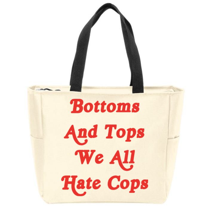 Bottoms And Tops We All Hate Cops Zip Tote Bag