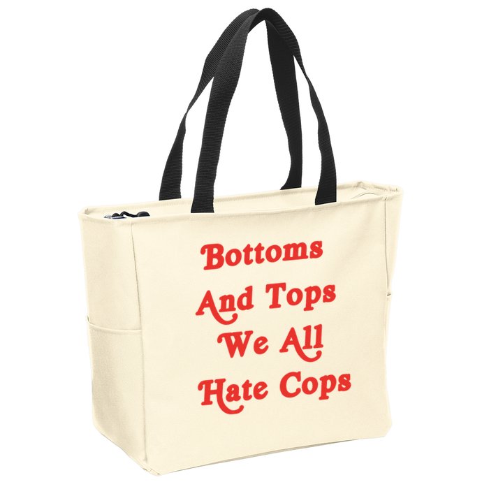 Bottoms And Tops We All Hate Cops Zip Tote Bag