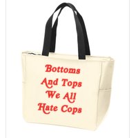 Bottoms And Tops We All Hate Cops Zip Tote Bag