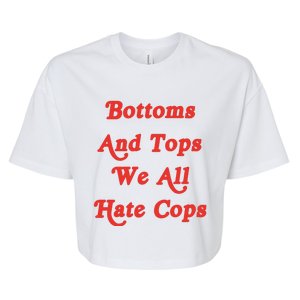 Bottoms And Tops We All Hate Cops Bella+Canvas Jersey Crop Tee