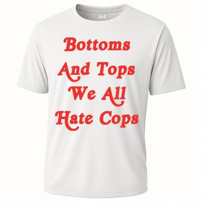 Bottoms And Tops We All Hate Cops Performance Shirt