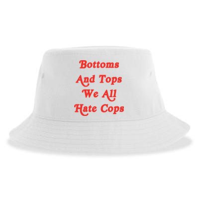 Bottoms And Tops We All Hate Cops Sustainable Bucket Hat