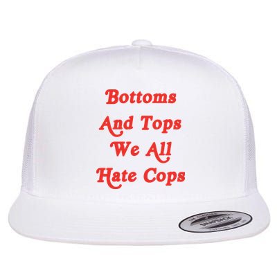 Bottoms And Tops We All Hate Cops Flatbill Hat
