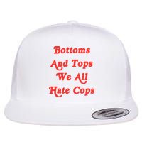 Bottoms And Tops We All Hate Cops Flat Bill Trucker Hat
