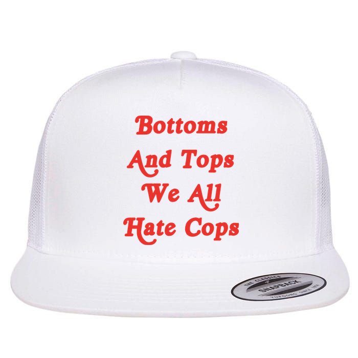 Bottoms And Tops We All Hate Cops Flat Bill Trucker Hat