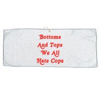 Bottoms And Tops We All Hate Cops Large Microfiber Waffle Golf Towel