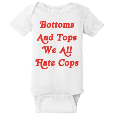 Bottoms And Tops We All Hate Cops Baby Bodysuit