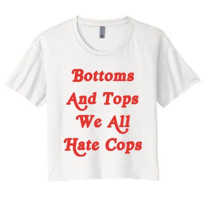 Bottoms And Tops We All Hate Cops Women's Crop Top Tee