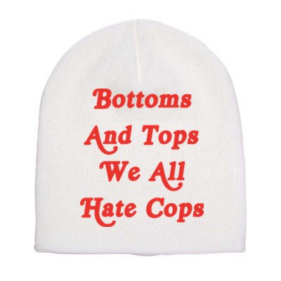 Bottoms And Tops We All Hate Cops Short Acrylic Beanie