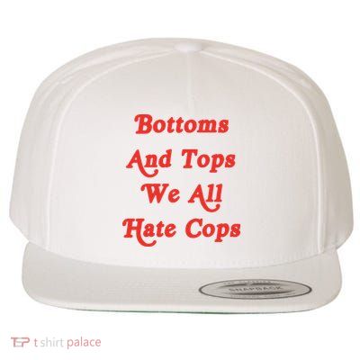 Bottoms And Tops We All Hate Cops Wool Snapback Cap