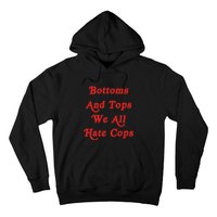 Bottoms And Tops We All Hate Cops Hoodie