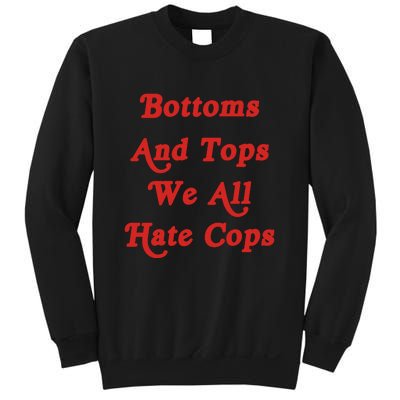 Bottoms And Tops We All Hate Cops Sweatshirt