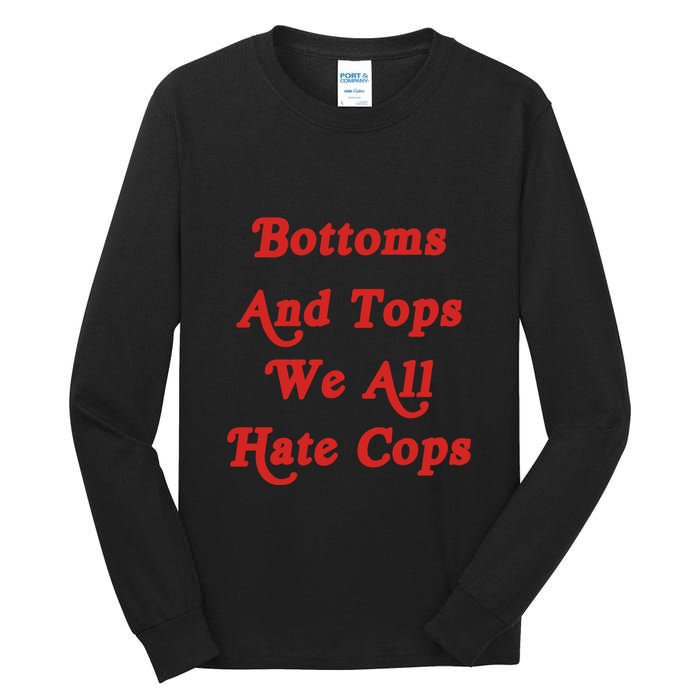 Bottoms And Tops We All Hate Cops Tall Long Sleeve T-Shirt