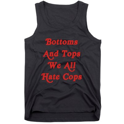 Bottoms And Tops We All Hate Cops Tank Top