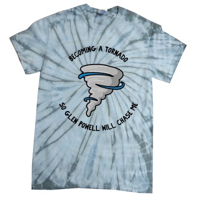 Becoming A Tornado So Will Chase Me Tie-Dye T-Shirt