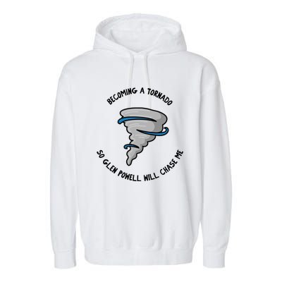 Becoming A Tornado So Will Chase Me Garment-Dyed Fleece Hoodie