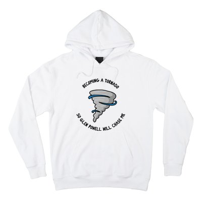 Becoming A Tornado So Will Chase Me Hoodie