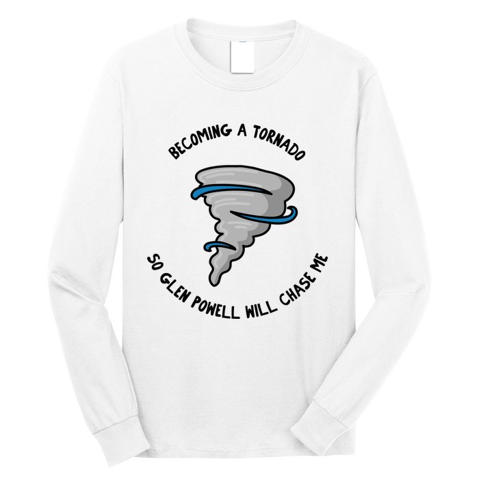 Becoming A Tornado So Will Chase Me Long Sleeve Shirt