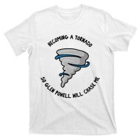 Becoming A Tornado So Will Chase Me T-Shirt