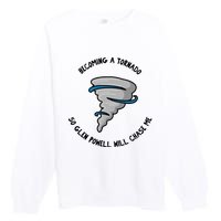 Becoming A Tornado So Will Chase Me Premium Crewneck Sweatshirt