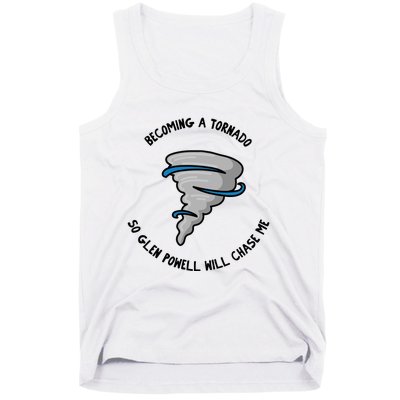 Becoming A Tornado So Will Chase Me Tank Top