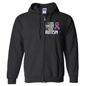 Blue Autism tee I love Someone with Autism Awareness Full Zip Hoodie