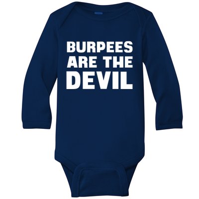 Burpees Are The Devil Gift Baby Long Sleeve Bodysuit