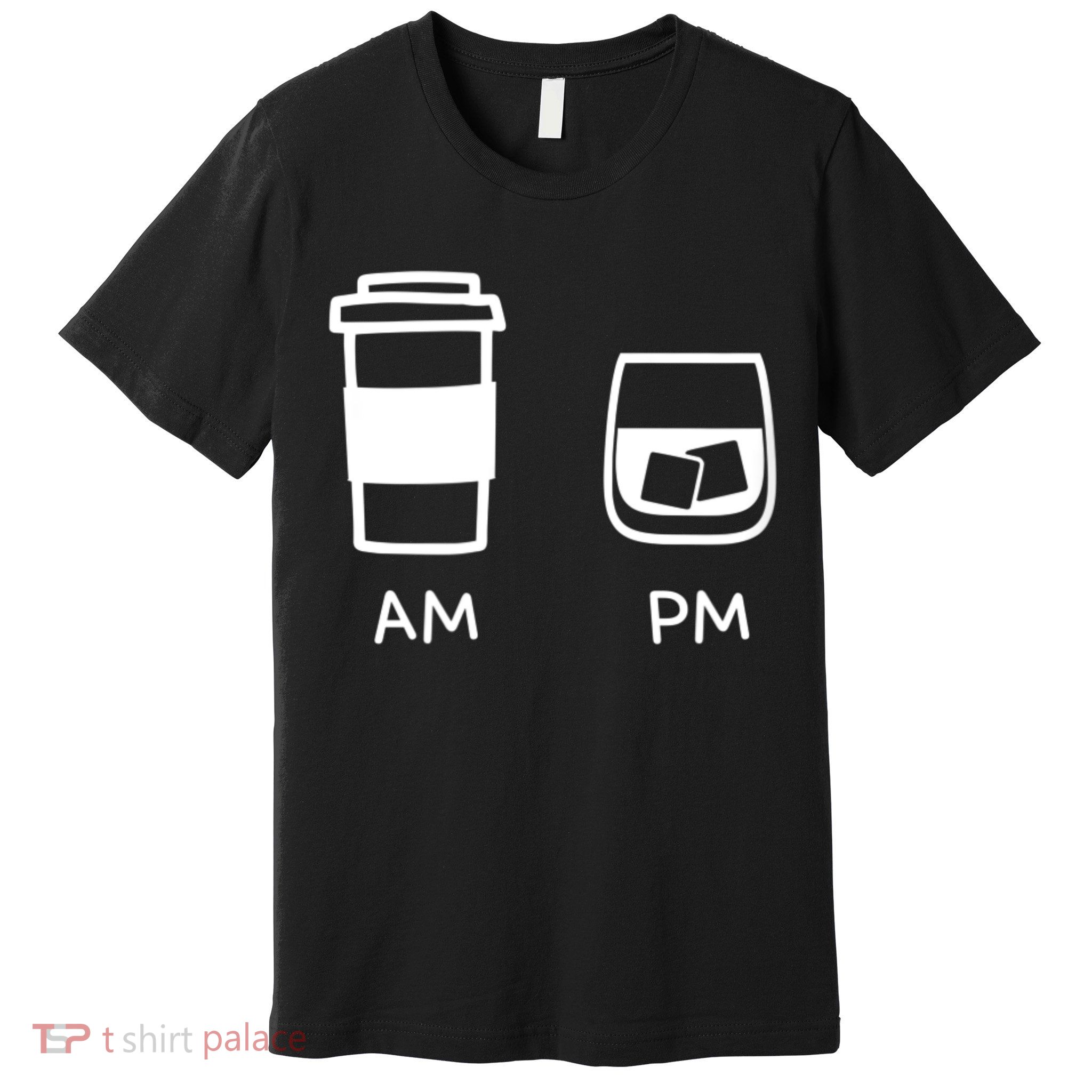 Big And Tall Am To Pm Coffee Whisky Rum Tequila Vodka Premium T-Shirt
