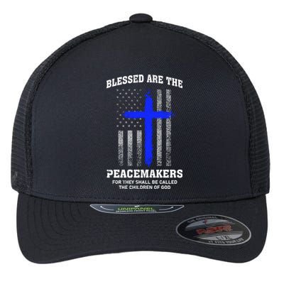 Blessed Are The Peacemakers Thin Blue Line Cross Gift Flexfit Unipanel Trucker Cap