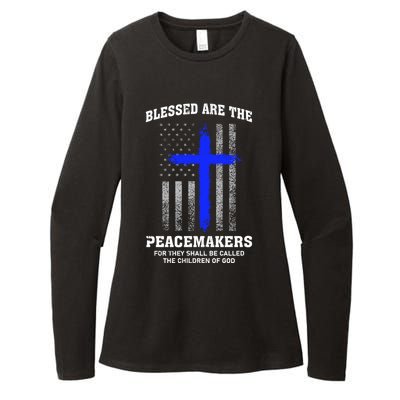 Blessed Are The Peacemakers Thin Blue Line Cross Gift Womens CVC Long Sleeve Shirt