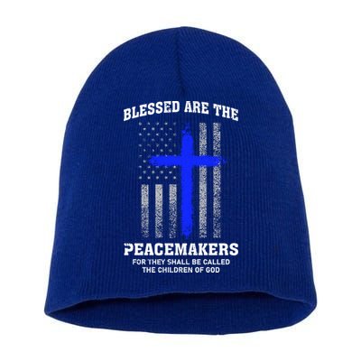 Blessed Are The Peacemakers Thin Blue Line Cross Gift Short Acrylic Beanie