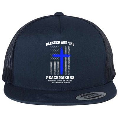 Blessed Are The Peacemakers Thin Blue Line Cross Gift Flat Bill Trucker Hat