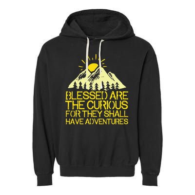 Blessed Are The Curious For They Shall Have Adventures Garment-Dyed Fleece Hoodie