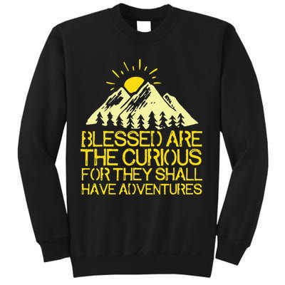 Blessed Are The Curious For They Shall Have Adventures Sweatshirt