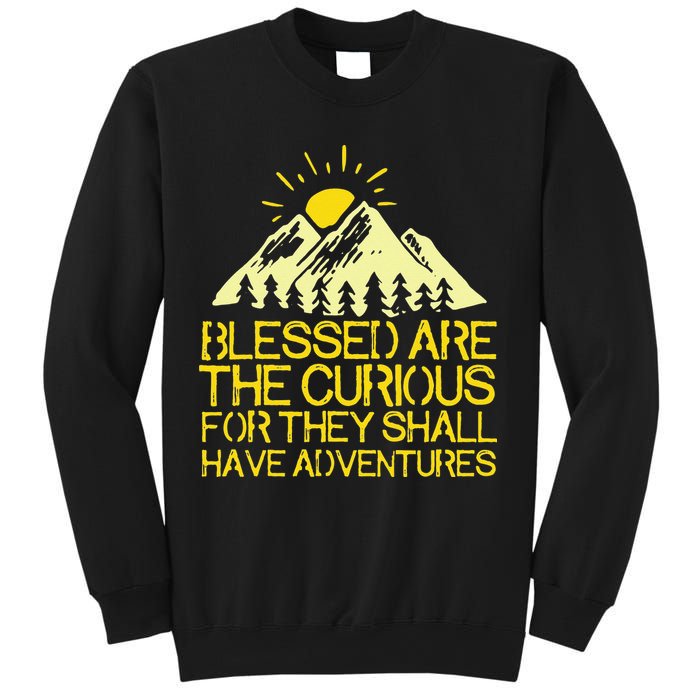 Blessed Are The Curious For They Shall Have Adventures Sweatshirt