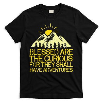 Blessed Are The Curious For They Shall Have Adventures T-Shirt