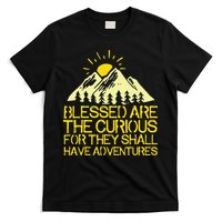 Blessed Are The Curious For They Shall Have Adventures T-Shirt