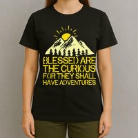 Blessed Are The Curious For They Shall Have Adventures T-Shirt