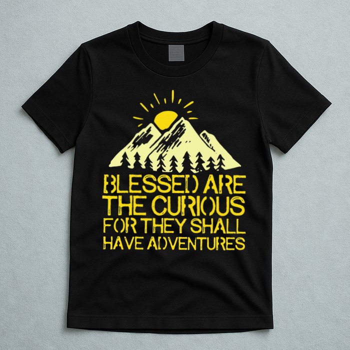 Blessed Are The Curious For They Shall Have Adventures T-Shirt