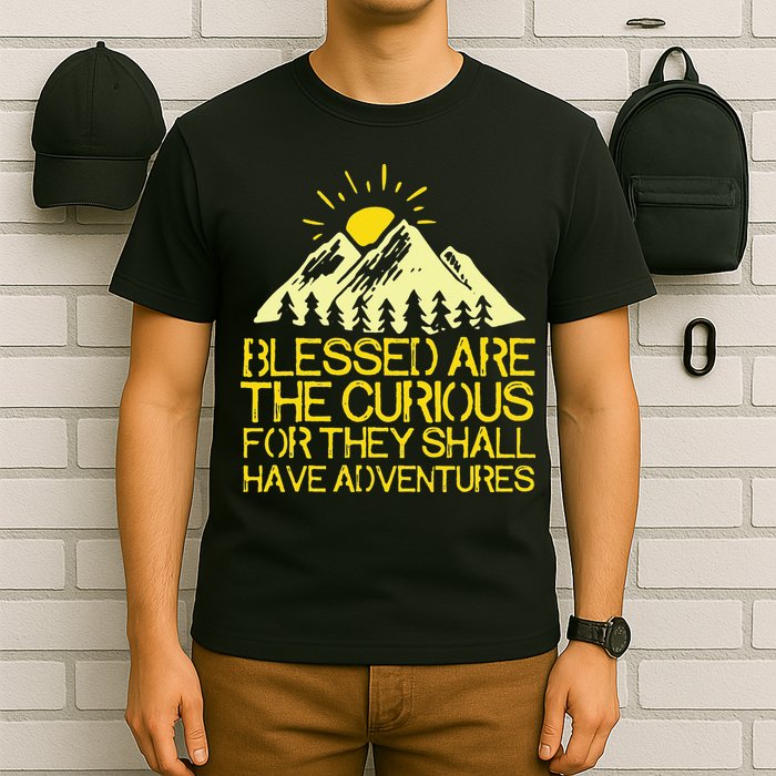Blessed Are The Curious For They Shall Have Adventures T-Shirt
